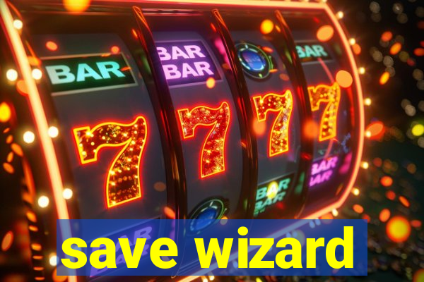 save wizard